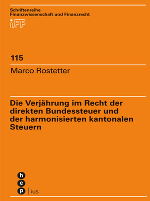 cover image of Die Verjährung im Recht der direkten Bundessteuer und der harmonisierten kantonalen Steuern